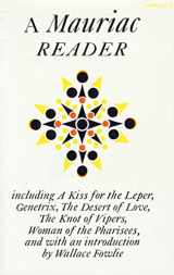 9780374668006-0374668000-A Mauriac Reader: Including A Kiss for the Leper, Genetrix, The Desert of Love, The Knot of Vipers, and Woman of the Pharisees