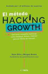 9786073161060-6073161069-El método Hacking Growth: Qué hacen compañias explosivas como Facebook, Airbnb y Walmart para ser líderes en el mercado/ Hacking Growth (Spanish Edition)