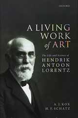 9780198870500-0198870507-A Living Work of Art: The Life and Science of Hendrik Antoon Lorentz