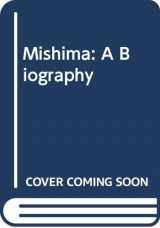 9780316598460-0316598461-Mishima: A Biography