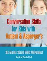 9780995320826-0995320829-Six Minute Social Skills Workbook 1: Conversation Skills for Kids with Autism & Asperger's