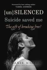 9781990093715-199009371X-Unsilenced: Suicide saved me: The Gift of Breaking Free