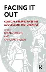 9781855759671-1855759675-Facing It Out: Clinical Perspectives on Adolescent Disturbance (Tavistock Clinic Series)