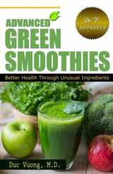 9780692145388-0692145389-Advanced Green Smoothies: Better Health through Unusual Ingredients