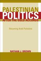 9780520237629-0520237625-Palestinian Politics after the Oslo Accords: Resuming Arab Palestine