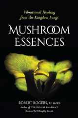 9781623170455-1623170451-Mushroom Essences: Vibrational Healing from the Kingdom Fungi