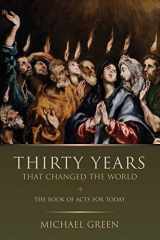 9780802827661-0802827667-Thirty Years That Changed the World: The Book Acts for Today