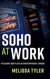9781107182738-1107182735-Soho at Work: Pleasure and Place in Contemporary London