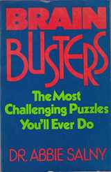 9780396083054-0396083056-Brain-Busters: The Most Challenging Puzzles You'll Ever Do