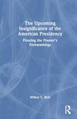 9781032568973-1032568976-The Upcoming Insignificance of the American Presidency