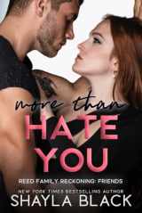 9781936596850-1936596857-More Than Hate You (Reed Family Reckoning)