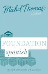 9781473692770-1473692776-Foundation Spanish (Learn Spanish with the Michel Thomas Method)