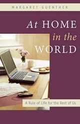 9781596270268-1596270268-At Home in the World: A Rule of Life for the Rest of Us