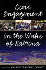 9780472116980-0472116983-Civic Engagement in the Wake of Katrina (The New Public Scholarship)