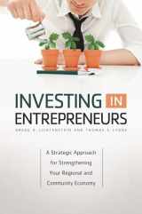 9780313382925-0313382921-Investing in Entrepreneurs: A Strategic Approach for Strengthening Your Regional and Community Economy