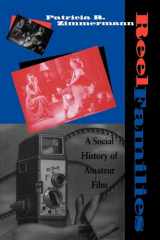9780253209443-0253209447-Reel Families: A Social History of Amateur Film (Arts and Politics of the Everyday)