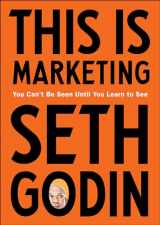 9780525540830-0525540830-This Is Marketing: You Can't Be Seen Until You Learn to See