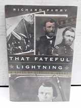 9780345427281-0345427289-That Fateful Lightning: A Novel of Ulysses S. Grant