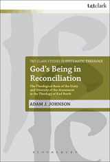 9780567123459-0567123456-God's Being in Reconciliation: The Theological Basis of the Unity and Diversity of the Atonement in the Theology of Karl Barth (T&T Clark Studies in Systematic Theology, 15)