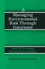 9780792399018-0792399013-Managing Environmental Risk Through Insurance (Studies in Risk and Uncertainty, 9)