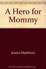 9780373631223-0373631227-A Hero for Mommy
