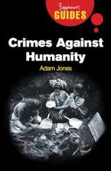 9781851686018-1851686010-Crimes Against Humanity: A Beginner's Guide (Beginner's Guides)