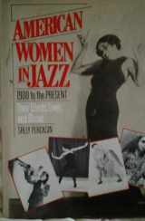 9780872237568-0872237567-American Women in Jazz: 1900 to the Present