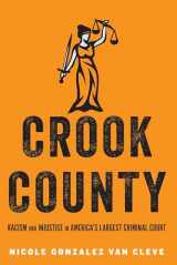 9781503602786-1503602788-Crook County: Racism and Injustice in America's Largest Criminal Court