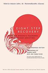 9781911407126-1911407120-Eight Step Recovery: Using the Buddha's Teachings to Overcome Addiction