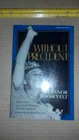 9780253203274-0253203279-Without Precedent: The Life and Career of Eleanor Roosevelt (MIDLAND BOOK)