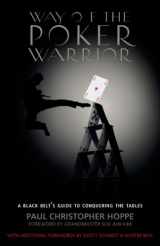 9780984336326-098433632X-Way of the Poker Warrior: A Black Belt's Guide to Conquering the Tables