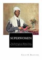 9781946640383-1946640387-SuperWomen: The Scenes in the Heroic Lives of Harriet Tubman and Sojourner Truth