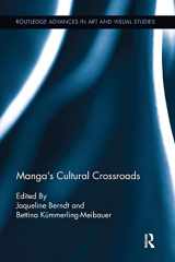 9781138243330-1138243337-Manga's Cultural Crossroads (Routledge Advances in Art and Visual Studies)