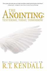 9781591851721-1591851726-The Anointing: Yesterday, Today and Tomorrow