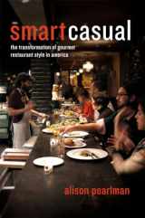 9780226651408-0226651401-Smart Casual: The Transformation of Gourmet Restaurant Style in America