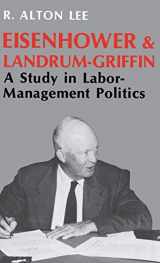 9780813116839-081311683X-Eisenhower and Landrum-Griffin: A Study in Labor-Management Politics