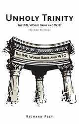 9781848132528-1848132522-Unholy Trinity: The IMF, World Bank and WTO