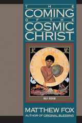 9780060629151-0060629150-The Coming of the Cosmic Christ: The Healing of Mother Earth and the Birth of a Global Renaissance