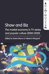 9781501393778-1501393774-Show and Biz: The market economy in TV series and popular culture (2000-2020)