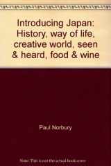 9780312425425-0312425422-Introducing Japan: History, way of life, creative world, seen & heard, food & wine