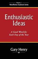 9780971371026-0971371024-Enthusiastic Ideas: A Good Word for Each Day of the Year (Wordpoints Daybook)