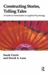 9781855756427-1855756420-Constructing Stories, Telling Tales: A Guide to Formulation in Applied Psychology