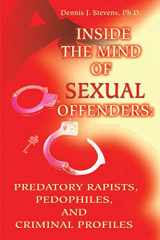 9780595200467-059520046X-Inside the Mind of Sexual Offenders: Predatory Rapists, Pedophiles, and Criminal Profiles