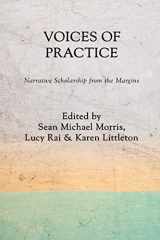 9780578868837-0578868830-Voices of Practice: Narrative Scholarship from the Margins