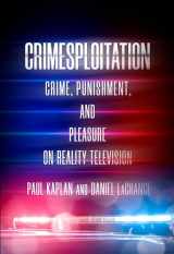 9781503631731-1503631737-Crimesploitation: Crime, Punishment, and Pleasure on Reality Television (Cultural Lives of Law)