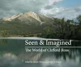 9780262029964-0262029960-Seen & Imagined: The World of Clifford Ross (Mit Press)