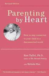 9780738205991-0738205990-Parenting by Heart: How to Stay Connected to Your Child in a Disconnected World