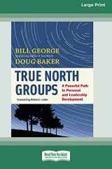 9780369372451-036937245X-True North Groups: A Powerful Path to Personal and Leadership Development [Standard Large Print 16 Pt Edition]