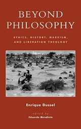 9780847697762-0847697762-Beyond Philosophy: Ethics, History, Marxism, and Liberation Theology (New Critical Theory)
