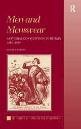 9780754603849-0754603849-Men and Menswear: Sartorial Consumption in Britain 1880–1939 (The History of Retailing and Consumption)